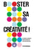 Booster sa créativité ! : 64 idées amusantes pour stimuler son imagination