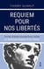 Requiem pour nos libertés. : Anatomie des quatre plaies illibérales