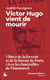 Victor Hugo vient de mourir