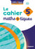 Maths & tiques : 5e : Cahier élève (édition 2026)