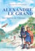 Alexandre le Grand Volume I : Les Sentiers de l'Olympe