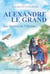 Alexandre le Grand Volume I : Les Sentiers de l'Olympe