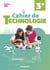 Technologie - 3e - Cahier d'activités