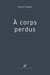 À corps perdus