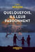 Quelquefois, ils leur pardonnent