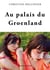 Au palais du Groenland