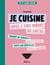 Je cuisine avec deux fois moins de sucre : Les meilleurs desserts en version allégée