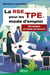 La RSE pour les TPE : mode d'emploi : Stratégie et mise en oeuvre