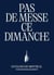 Pas de messe ce dimanche