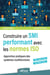 Construire un SMI performant avec les normes ISO : Approches pratiques des systèmes multifonctions