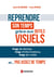 Reprendre son temps grâce aux outils visuels : Trop de tâches, trop d'informations, trop de mails et... pas assez de temps