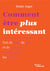Comment être plus intéressant : L'art de marquer durablement les esprits et d'offrir ce que vous avez de meilleur