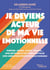 Je deviens acteur de ma vie émotionnelle : Théâtre, impro, chant, dessin... Une méthode d'art-thérapie profonde et efficace
