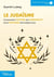 Le judaïsme : Comprendre l'histoire, les fondements et les pratiques de la religion juive