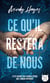 Ce qu'il restera de nous : Proximité forcée et une étincelle d'amour dans l'obscurité.
