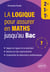 La logique pour assurer en Maths jusqu'au Bac