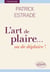 L'art de plaire... ou de déplaire !