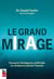Le grand mirage : Pourquoi l'intelligence artificielle ne remplacera jamais l'humain