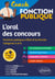 L'oral des concours de la fonction publique : Méthodologie et connaissances essentielles - Catégories A et B