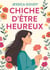 Chiche d'être heureux