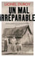 Un mal irréparable