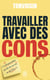 Travailler avec des cons