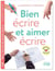 Mes cahiers d'écriture : Bien écrire et aimer écrire