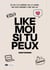 Like moi si tu peux : Dix ans à me construire sous les regards, pour enfin apprendre à vivre sans eux