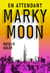 En attendant Marky Moon