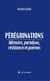 Pérégrinations : Mémoire, paradoxe, résistance et poèmes