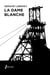 La dame blanche : Cinq jours en juillet 2014