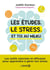 Les études, le stress et toi au milieu : Les outils concrets et efficaces pour apprendre à gérer ton stress