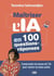 Maitriser l'IA en 100 questions - réponses : comprendre les bases de l'IA pour choisir les bons outils