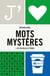 J'aime : Mots mystères : 180 grilles à thème
