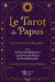 Le tarot de Papus - Grand livre illustré : La référence de l'occultisme