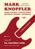 Mark Knopfler (tome 2, la carrière solo) - l'émouvant ouvrage de 420 pages, édition spéciale française : Barde celtique, guitare héros, mélodiste sensible, superstar (analyse d'une oeuvre - premier volet de la carrière solo 1990-2003)