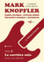 Mark Knopfler (tome 2, la carrière solo) - l'émouvant ouvrage de 420 pages, édition spéciale française : Barde celtique, guitare héros, mélodiste sensible, superstar (analyse d'une oeuvre - premier volet de la carrière solo 1990-2003)