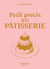 Petit précis de la pâtisserie