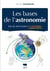 Les Bases de l'astronomie en 60 notions illustrées