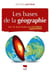 Les Bases de la géographie en 70 notions illustrées