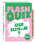 Flash quiz : Qui suis-je ?
