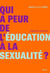 Qui a peur de l'éducation à la sexualité ?