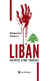 Liban : Autopsie d'une tragédie