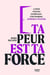 Ta peur est ta force