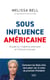 Sous influence américaine : enquête sur les ingérences américaines en France - Une élection présidentielle française made in USA ?
