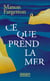 Ce que prend la mer