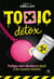 Toxic Detox, manuel de survie - Protégez votre vibration du négatif et des mauvaises intentions