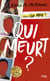 Qui meurt ?
