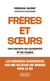 Frères et soeurs - Une histoire de complicité et de rivalité