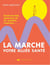 La marche, votre alliée santé